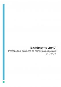 Barómetro 2017. Percepción e consumo de alimentos ecolóxicos de Galicia